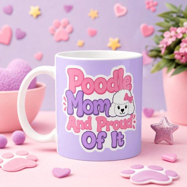 Pudel-Mama und stolz darauf Kaffeetasse (Poodle Mom and Proud of It Coffee Mug)