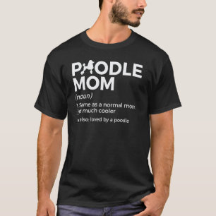 Pudel-Mutter-Definition Geliebt Von Einem Pudel T-Shirt