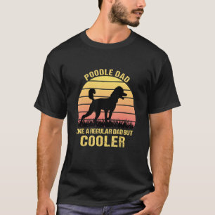 Pudel-Vater wie ein normaler Vater, aber cooler V T-Shirt