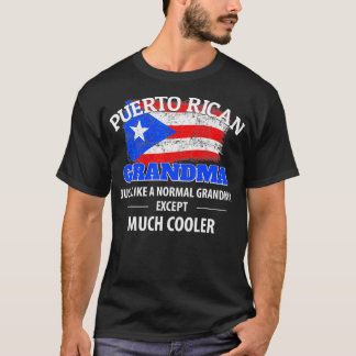 Puerto Rican Grandma Much Cooler - Puerto Rico Fla T-Shirt