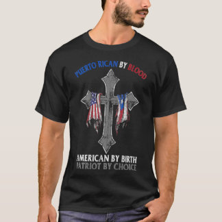 Puerto Rican von Blood American von Birth Patriot  T-Shirt