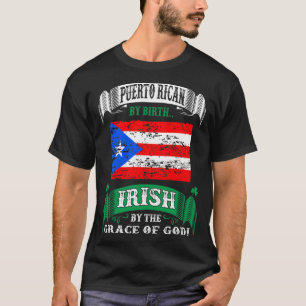 Puerto Rican von der Geburt Irisch durch Gnade Got T-Shirt