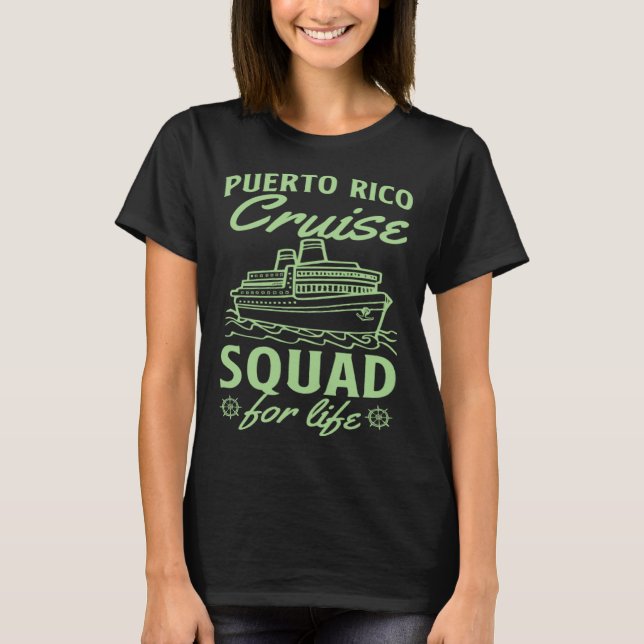 Puerto Rico Cruise Squad For Life Matching Cruise  T-Shirt (Vorderseite)