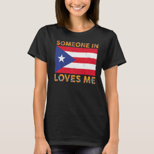Puerto Rico Flag Jemand in Puerto Rico Lieben T-Shirt