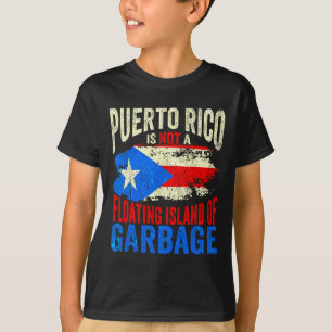 Puerto Rico ist keine schwimmende Insel für Müll T-Shirt