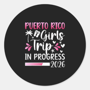 Puerto Rico Mädchenreise in Arbeit 2026 Puerto Ric Runder Aufkleber