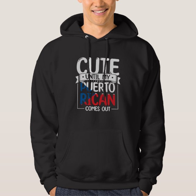 Puerto Rico Roots Cute Until My Puerto Rican Comes Hoodie (Vorderseite)