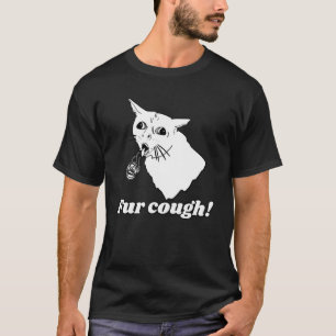 Puff Sarcastic Fur Husten Katzenhusten Spaß T-Shirt