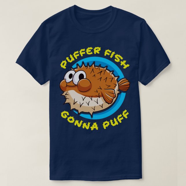 Puffer Fisch Puffer Fish Gonna Puff T-Shirt (Design vorne)
