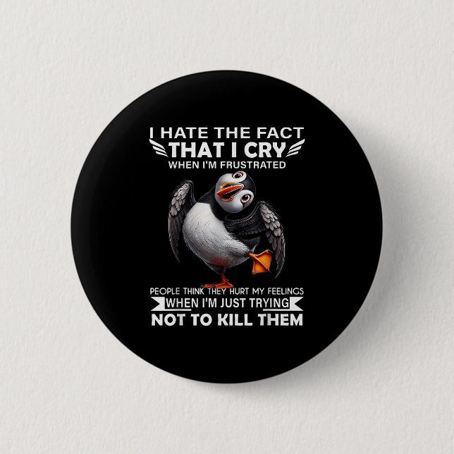 Puffin ich hasste die Tatsache, dass ich weine, we Button (Vorderseite)