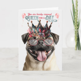 Pug Dog Queen for a Day Funny Birthday Karte