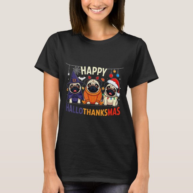 Pug Halloween Thanksgiving Christmas Happy Halloth T-Shirt (Vorderseite)