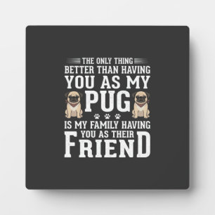 Pug-Hund Familienfreund Zitat Fotoplatte