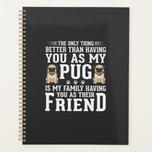 Pug-Hund Familienfreund Zitat Planer