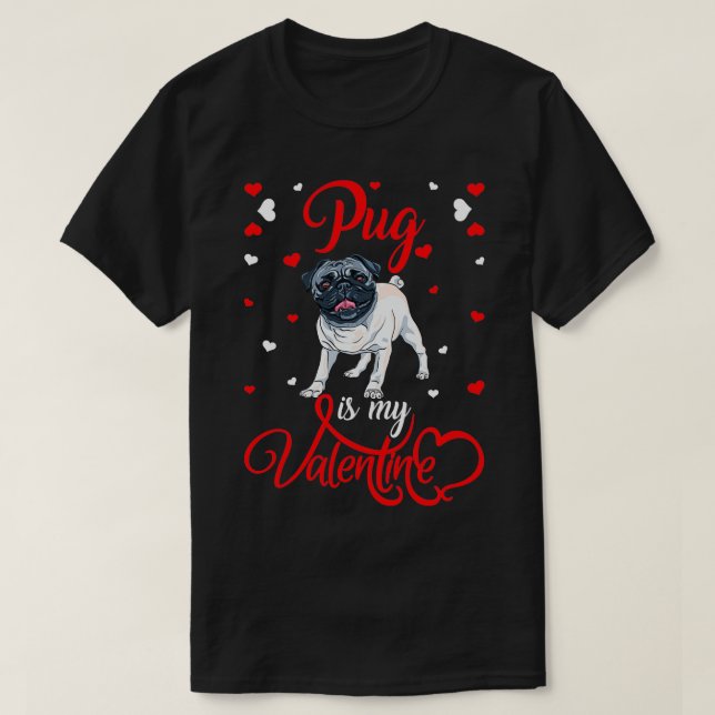 Pug Is My Valentine Funny Pug Valentine's Day  T-Shirt (Design vorne)