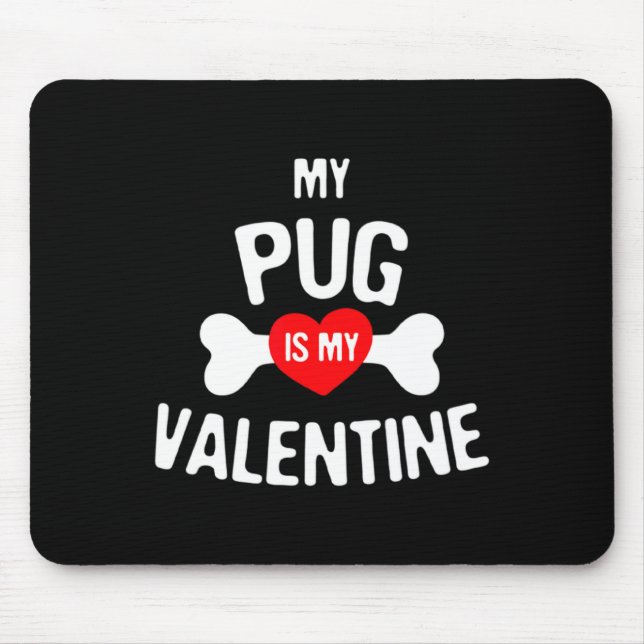 Pug Is My Valentine Pug Dog  Mousepad (Vorne)