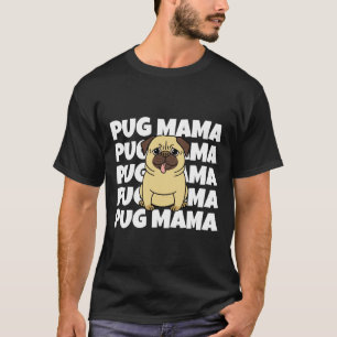 Pug Mama - Lustiger Pug Hund 812 T-Shirt