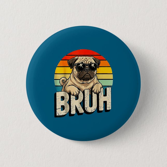 Pug Says Bruhadorable Dog Funny Humor Fashion Meme Button (Vorderseite)