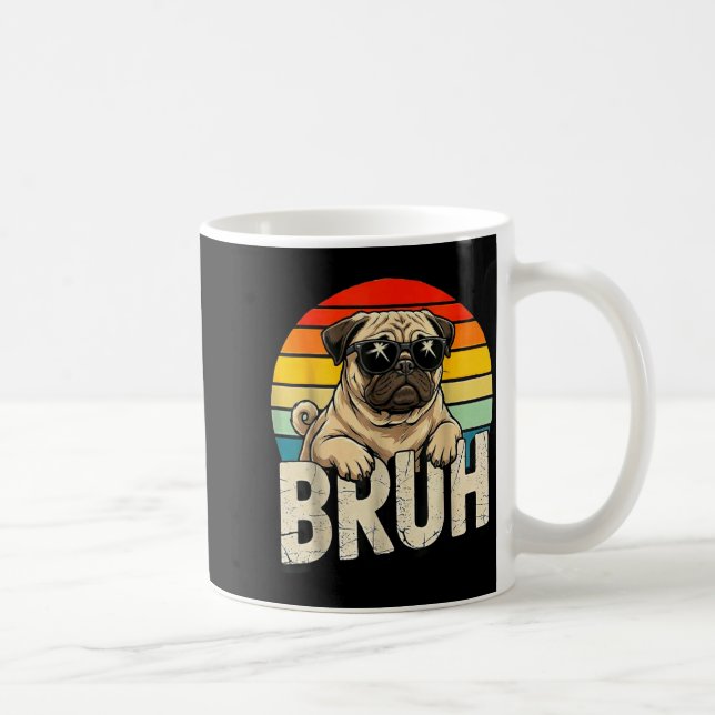 Pug Says Bruhadorable Dog Funny Humor Fashion Meme Kaffeetasse (Rechts)