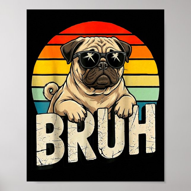 Pug Says Bruhadorable Dog Funny Humor Fashion Meme Poster (Vorne)