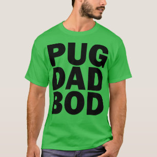 Pug-Vater-Bod T-Shirt