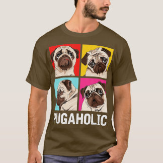 Pugaholic Mops Lovers Gift T-Shirt