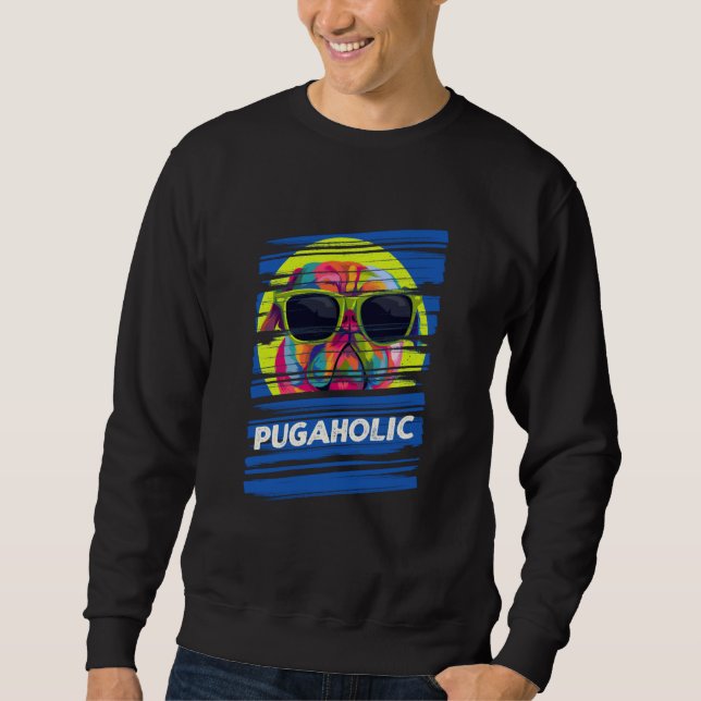 Pugaholic Pug Humor Dutch Bulldog Dog Theme Dog Sweatshirt (Vorderseite)