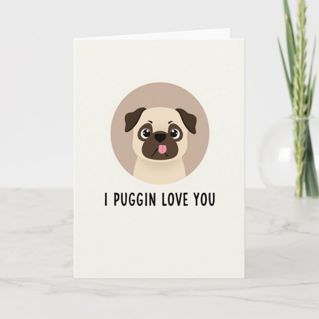 Puggin Love You Card Karte (Vorderseite)