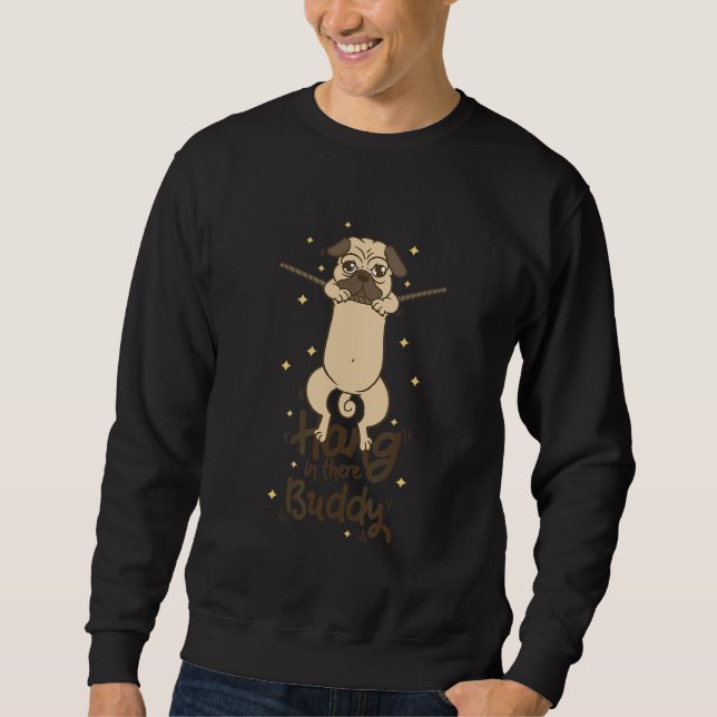 Puggle Hang da drin Buddy Mops Downer Puppy Pet Sweatshirt (Vorderseite)