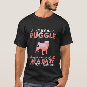 Puggle-Hundemutter sagte Baby Puggle-Hundebesitzer T-Shirt