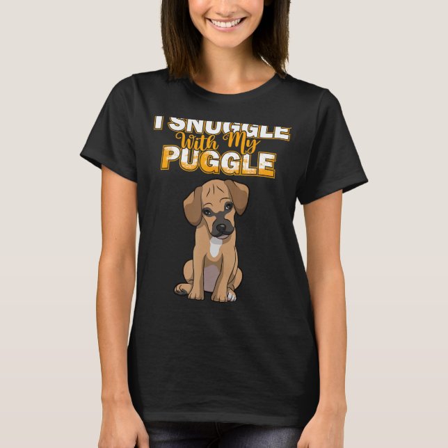 Puggle T Shirt I Snugggle mit meinem Puggle Shirt  (Vorderseite)