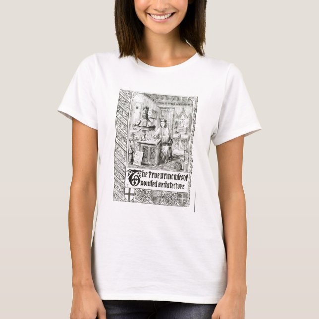 Pugin bei der Arbeit, Frontispiece von "True Princ T-Shirt (Vorderseite)