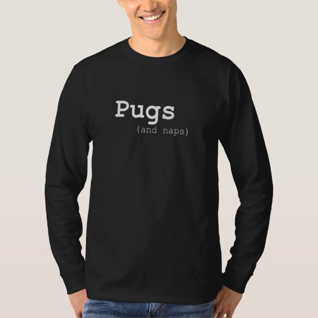 Pugs and naps T-Shirt (Vorderseite)