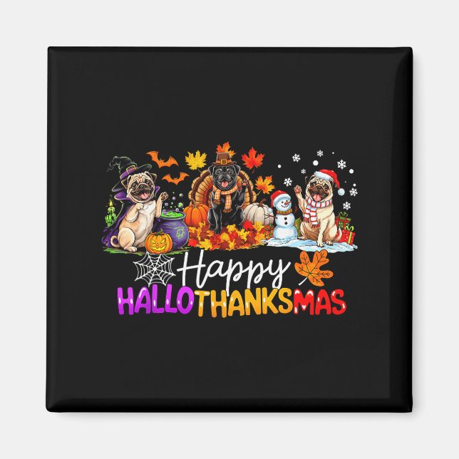 Pugs Hallothanksmas Dog Lovers Funny Christmas Mer Magnet (Vorne)