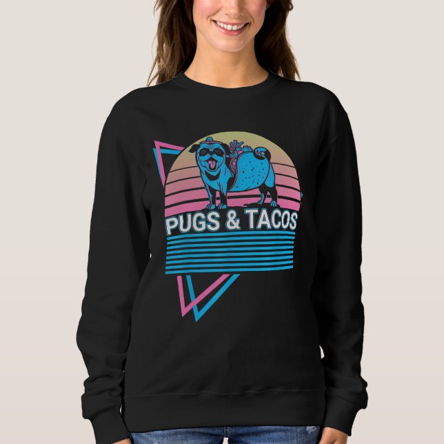 Pugs & Tacos Pugs & Tacos Retro Sweatshirt (Vorderseite)