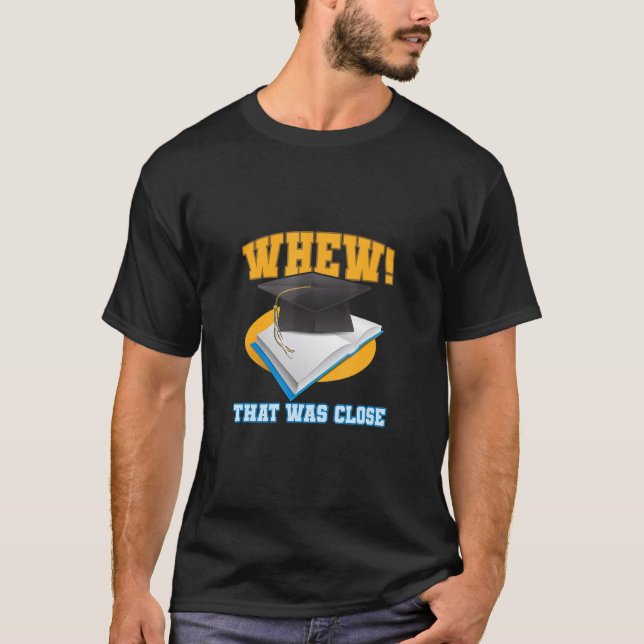 Puh, das war knapp    Abschlusskostüm PhD T-Shirt (Vorderseite)