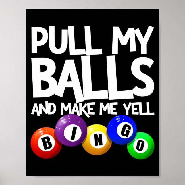 Pull My And Make Me Yell Bingo Player Funny  Poster (Vorne)