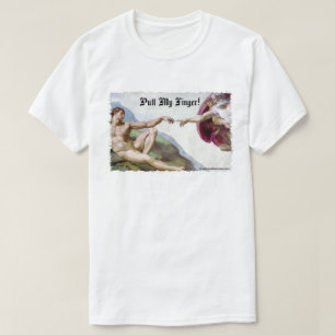 Pull My Finger - Michelangelo Creation Furz Spaß T-Shirt