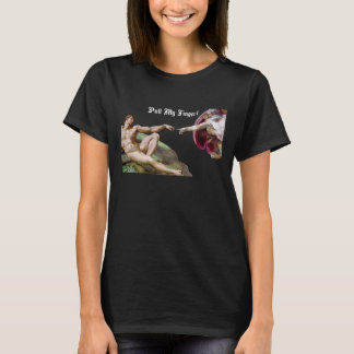 Pull My Finger - Michelangelo Erschaffung des Mens T-Shirt