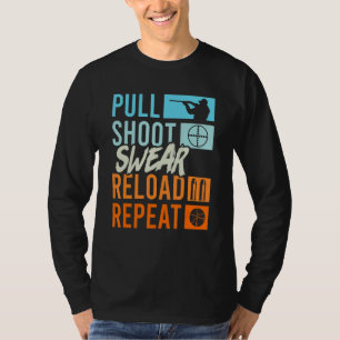Pull Shoot Curse Reload Wiederholung Clay Pigeon S T-Shirt