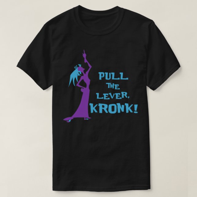 Pull The Lever Emperors New Groove  T-Shirt (Design vorne)