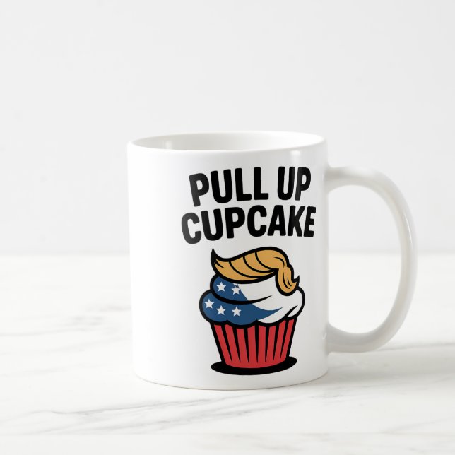 Pull Up Cupcake Trump Lustig Trump  Kaffeetasse (Rechts)