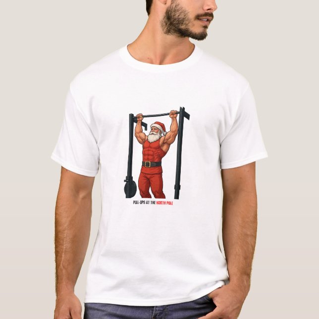Pull Ups At The North Pole - Christmas Gym T-Shirt (Vorderseite)