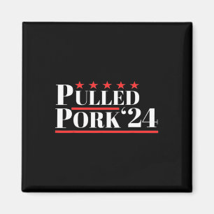 Pulled Pork 24 Funny Meat Lover Grillen Political Magnet