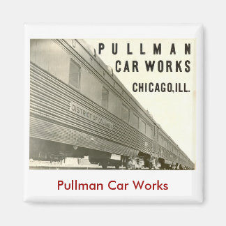 Pullman Car Works Magnet