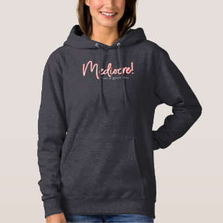 Pullover-Hoodie Women's Mediocre! Hoodie