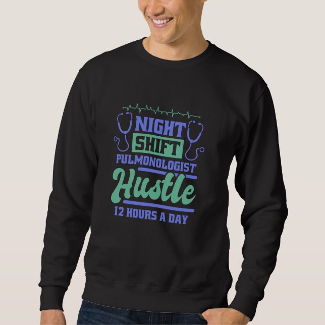 Pulmonologe Night Shift Design, Pulmonologie Nurs Sweatshirt (Vorderseite)