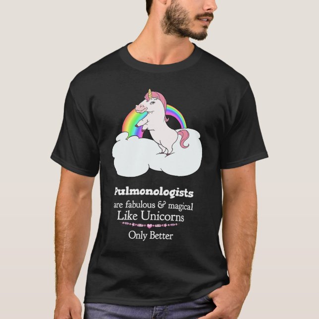 Pulmonologen sind magisch wie Einhörner T-Shirt (Vorderseite)