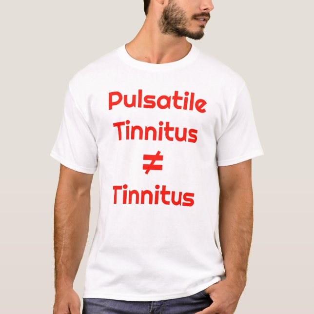 Pulsatile Tinnitus ist NICHT Tinnitus T-Shirt (Vorderseite)