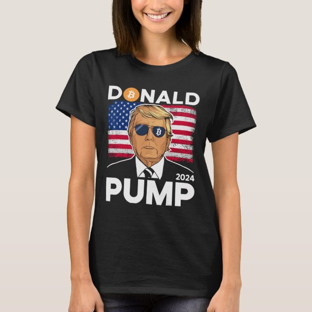 Pump Bitcoin Funny Trump 2024 Crypto T-Shirt (Vorderseite)